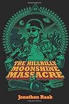 The Hillbilly Moonshine Massacre