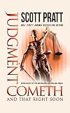 Judgment Cometh (and That Right Soon)