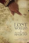 Lost Worlds and Mythological Kingdoms