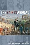 The Saints Abroad: Missionaries Who Answered Brigham Young's 1852 Call to the Nations of the World