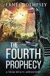 The Fourth Prophecy: A Sean Wyatt Archaeological Thriller (Sean Wyatt Adventure Book 14)