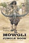 Mowgli of the Jungle Book: The Complete Stories