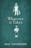 Whatever it Takes: Seven Decades of True Love, Hard Work, and No Regrets