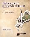 The Inklings and King Arthur: J. R. R. Tolkien, Charles Williams, C. S. Lewis, and Owen Barfield on the Matter of Britain