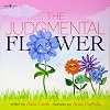 The Judgmental Flower (Building Relationships)