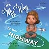 It's My Way or the Highway: Turning Bossy Into Flexible and Assertive (Leader I'll Be!) (The Leader I'll Be)