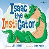 Isaac the InstiGator (Chicoree Elementary Stories for Success)