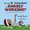 Are You Working Hard or Hardly Working?: A Story about Staying on Task Until the Work Is Done (Stepping Up Social Skills)