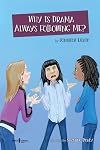 Why is Drama Always Following Me? (Navigating Friendships)
