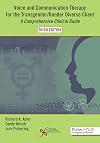 Voice and Communication Therapy for the Transgender/Gender Diverse Client: A Comprehensive Clinical Guide, Third Edition