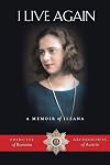 I Live Again: A Memoir of Ileana, Princess of Romania and Archduchess of Austria