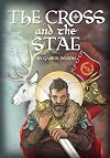 The Cross and the Stag: The Incredible Adventures of St. Eustathius
