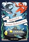 The Splendid Baron Submarine