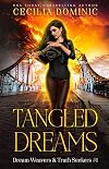 Tangled Dreams: A Light-Hearted Urban Fantasy Novel (Dream Weavers & Truth Seekers Book 1)