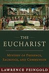 The Eucharist: Mystery of Presence, Sacrifice, and Communion