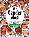 The Gender Wheel - School Edition: a story about bodies and gender for every body