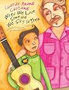 When We Love Someone We Sing to Them: Cuando Amamos Cantamos (English and Spanish Edition)