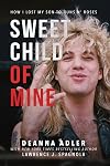 Sweet Child of Mine: How I Lost My Son to Guns N' Roses