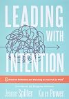 Leading With Intention: Eight Areas for Reflection and Planning in Your PLC at Work® (40 Educational Leadership Practices You Can Use in Your School Today)