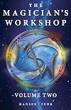 The Magician's Workshop, Volume Two