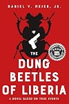 The Dung Beetles of Liberia: A Novel Based on True Events