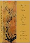 Taken to Heart: 70 poems from the Chinese (Companions for the Journey)