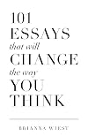 101 Essays That Will Change the Way You Think