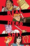 Real Hero Shit