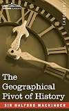 The Geographical Pivot of History