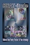 BEAT-itude : national beat poetry festival 10 year anthology