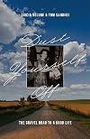 Dust Yourself Off: The Gravel Road to a Good Life