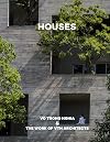 Houses: Vo Trong Nghia & The Work of VTN Architects