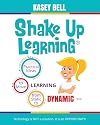 Shake Up Learning: Practical Ideas to Move Learning from Static to Dynamic