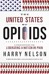 The United States of Opioids: A Prescription For Liberating A Nation In Pain