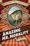 The Amazing Mr. Morality: Stories