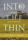 Into the Thin: A Pilgrimage Walk Across Northern Spain