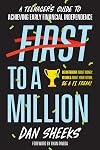 First to a Million: A Teenager’s Guide to Achieving Early Financial Independence
