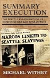 Summary Execution: The Seattle Assassinations of Silme Domingo and Gene Viernes