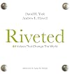 Riveted: 44 Values that Change the World
