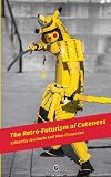 The Retro-Futurism of Cuteness