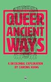 Queer Ancient Ways: A Decolonial Exploration