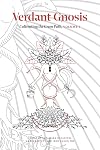 Verdant Gnosis: Cultivating the Green Path, Volume 5 (5) (Viridis Genii Editions)