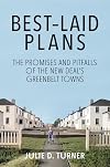 Best-Laid Plans: The Promises and Pitfalls of the New Deal’s Greenbelt Towns