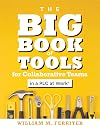 The Big Book of Tools for Collaborative Teams in a PLC at Work® (An explicitly structured guide for team learning and implementing collaborative PLC strategies)