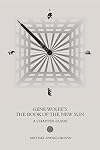 Gene Wolfe's The Book of the New Sun: A Chapter Guide