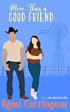 More Than a Good Friend: A Sweet Small-Town Romantic Comedy (Cowboys of Stargazer Springs Ranch Rom Com Series)