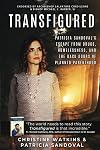 Transfigured: Patricia Sandoval's Escape from Drugs, Homelessness, and the Back Doors of Planned Parenthood