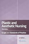 Plastic and Aesthetic Nursing: Scope and Standards of Practice, 3rd Edition
