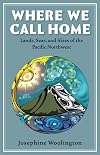 Where We Call Home: Lands, Seas, and Skies of the Pacific Northwest