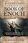 A Companion to the Book of Enoch: A Reader's Commentary, Vol I: The Book of the Watchers (1 Enoch 1-36)